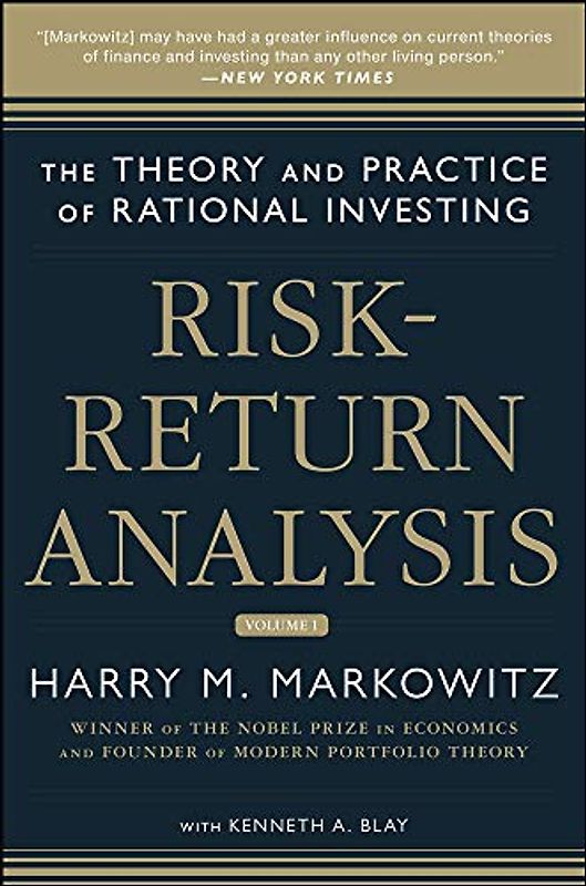 Risk-Return Analysis: The Theory and Practice of Rational Investing (Volume One)