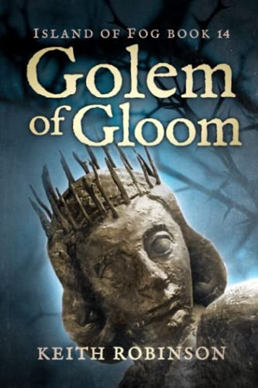 Golem of Gloom (Island of Fog, Book 14)