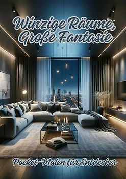Winzige Räume, Große Fantasie