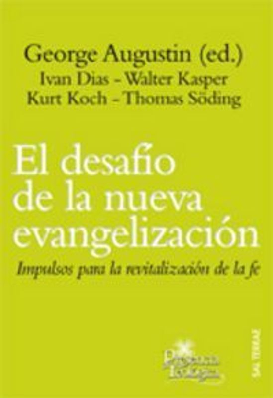 El desafío de la nueva evangelización : impulsos para la revitalización de la fe