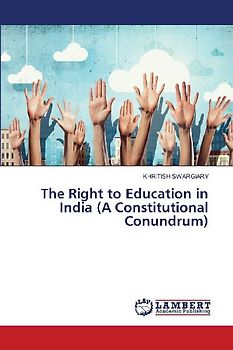 The Right to Education in India (A Constitutional Conundrum)
