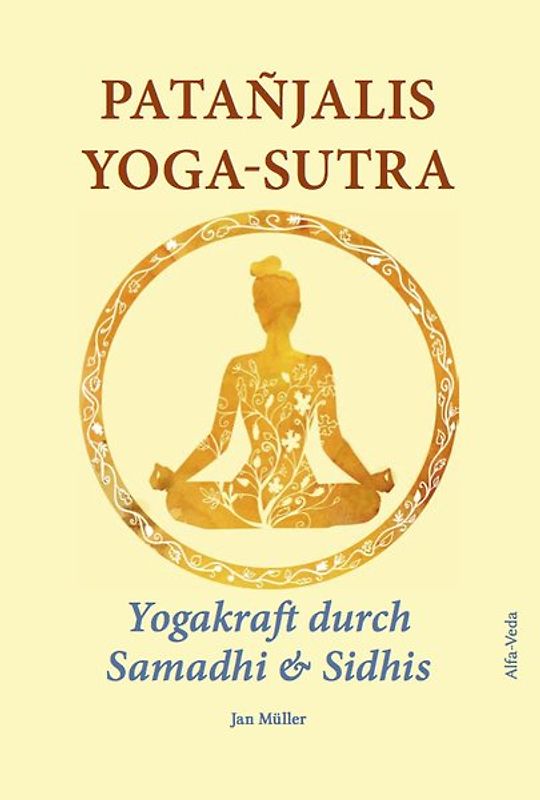 Patañjalis Yoga-Sutra – Yogakraft durch Samadhi & Sidhis