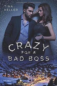 Crazy for a Bad Boss (Boss Love Stories)