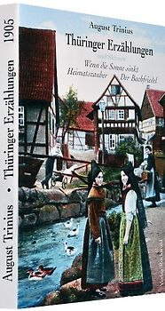 Thüringer Erzählungen und Skizzen. Wenn die Sonne sinkt - Heimatszauber - Der Bachfriedel.. Drei Bände in einem Buch aus dem Jahr 1905.