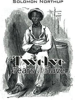 Twelve Years A Slave (Annotated): The Original 1853 Manuscript | 12 Years A Slave