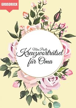 Kreuzworträtsel für Oma: 50 Großdruck Schwedenrätsel für Senioren und Menschen mit Sehschwäche