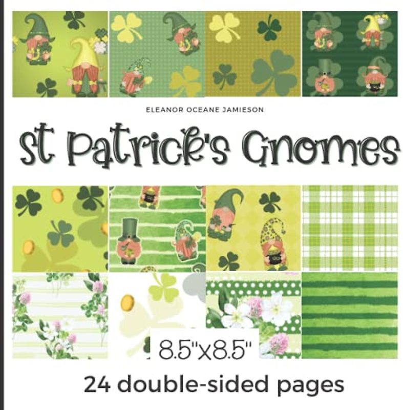 ST. PATRICK'S GNOMES: Green scrapbook paper | Double sided Irish-inspired sheets with Leprechaun, Shamrock and Plaid patterns | Patron of Ireland ... supplies | Good luck with your scrapbooking!