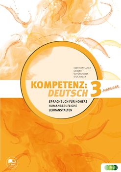 KOMPETENZ:DEUTSCH – modular. Sprachbuch für Höhere humanberufliche Lehranstalten. Band 3