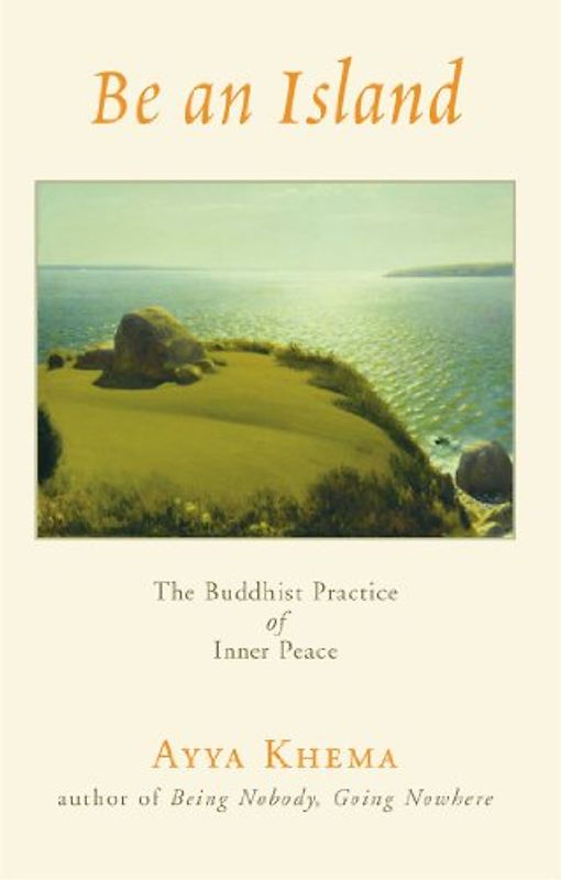 Be an Island: The Buddhist Practice of Inner Peace