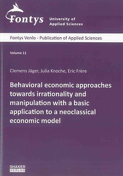 Behavioral economic approaches towards irrationality and manipulation with a basic application to a neoclassical economic model