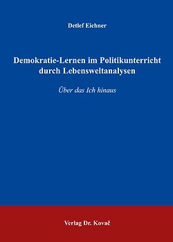 Demokratie-Lernen im Politikunterricht durch Lebensweltanalysen