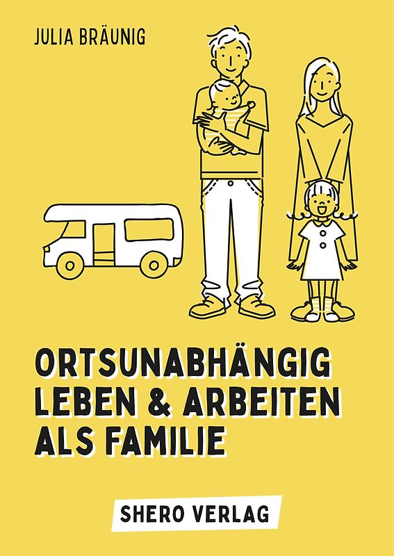 Ortsunabhängig leben und arbeiten als Familie