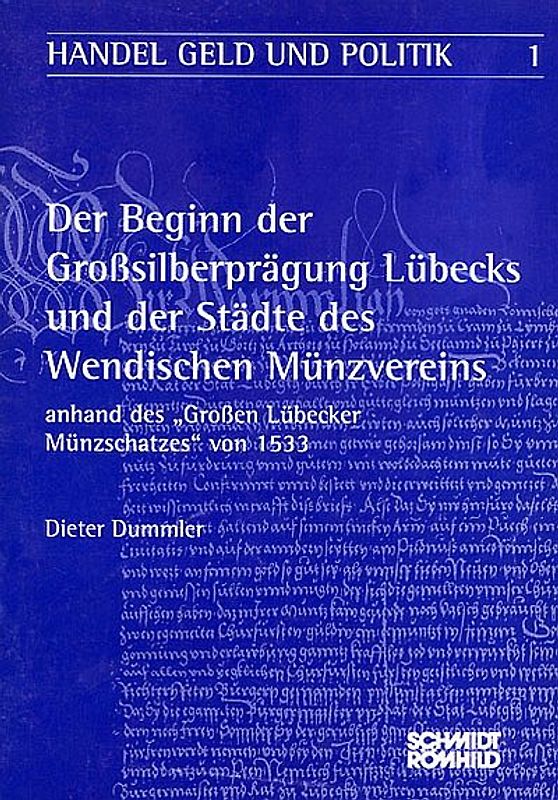 Der Beginn der Grosssilberprägung Lübecks und der Städte des Wendischen Münzvereins. Anhand des "Grossen Lübecker Münzschatzes" von 1533