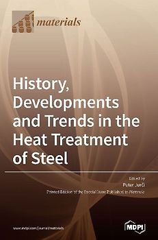 History, Developments and Trends in the Heat Treatment of Steel