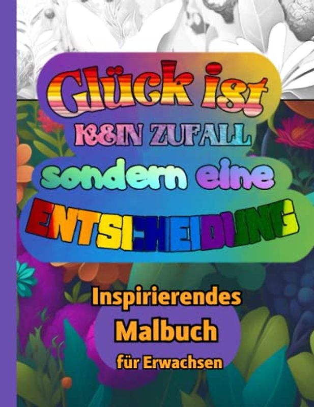 Glück ist eine Frage der Vorbereitung und der Gelegenheit: Inspirierendes Malbuch für Erwachsene | Motivierende Sprüche und Mandalas ausmalen für mehr Selbstliebe und zum Stressabbau