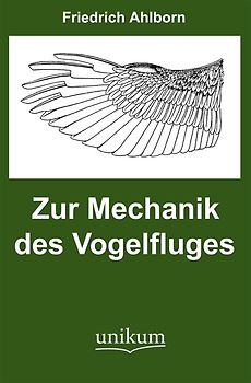 Zur Mechanik der Vogelfluges