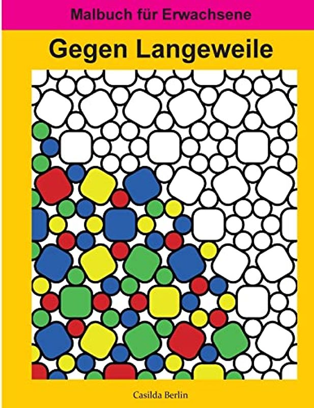Gegen Langeweile: Malbuch für Erwachsene