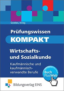 Prüfungswissen KOMPAKT - Wirtschafts- und Sozialkunde für kaufmännische und kaufmännisch-verwandte Berufe