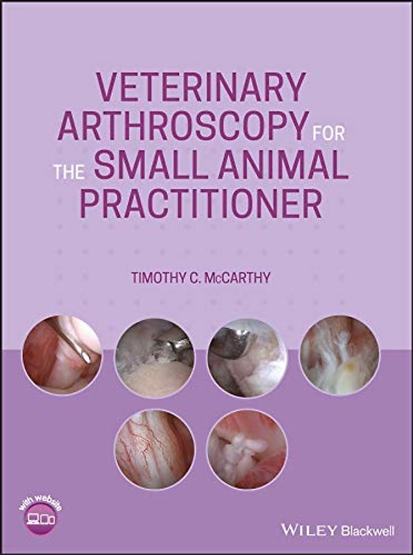 Veterinary Arthroscopy for the Small Animal Practitioner