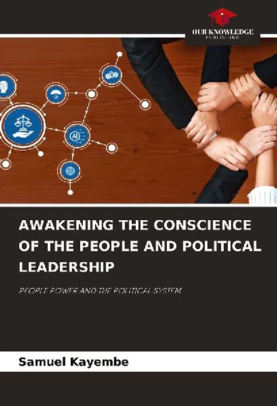 AWAKENING THE CONSCIENCE OF THE PEOPLE AND POLITICAL LEADERSHIP