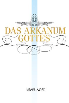 Das Arkanum Gottes