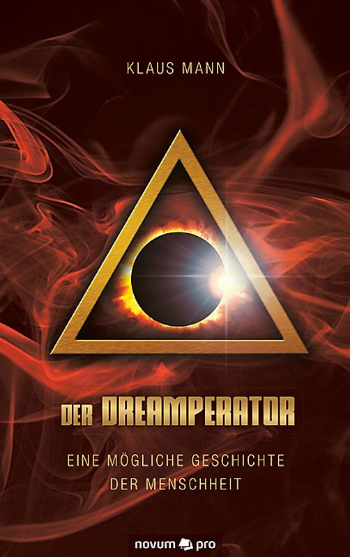 Der Dreamperator. Eine mögliche Geschichte der Menschheit