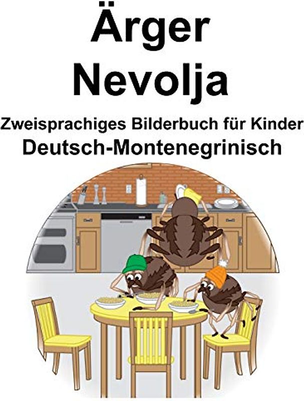 Deutsch-Montenegrinisch Ärger/Nevolja Zweisprachiges Bilderbuch für Kinder