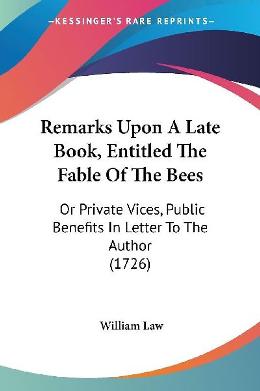 Remarks Upon A Late Book, Entitled The Fable Of The Bees