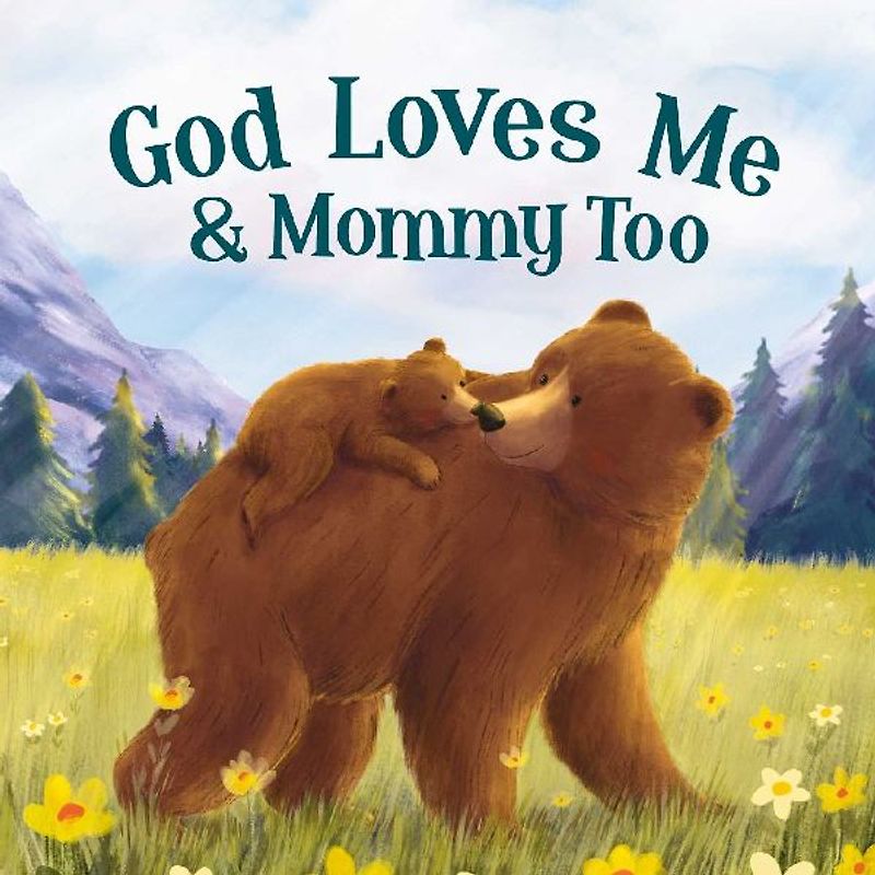 God Loves Me & Mommy Too