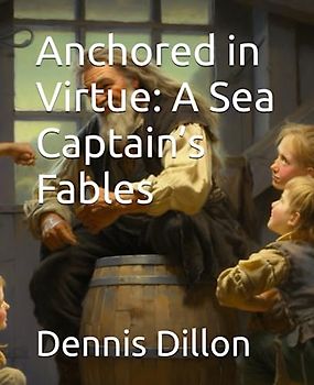 Anchored in Virtue: A Sea Captain’s Fables