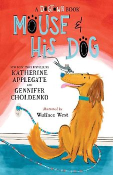 Mouse and His Dog: A Dogtown Book