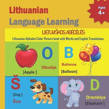 Lithuanian Language Learning: LIETUVIŠKOS ABĖCĖLĖS | Lithuanian Alphabet Color Picture book with Words and English Translations | 34 page color book ... Language Learning and Lithuanian Alphabets)