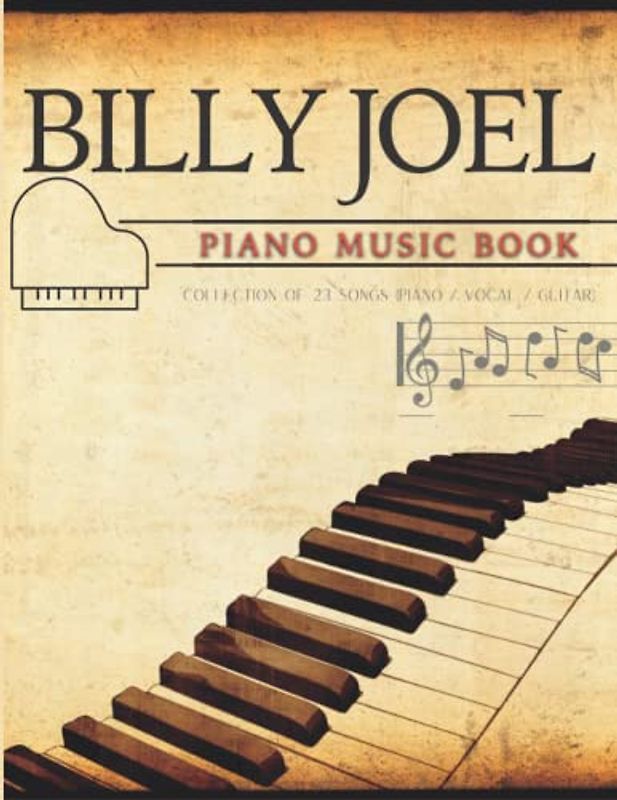Billy Joel Piano Music Book: Collection of 23 Songs (Piano / Vocal / Guitar)