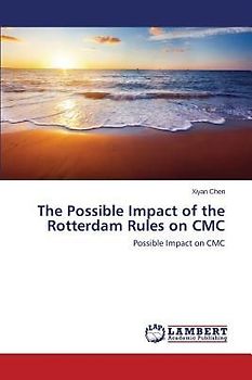 The Possible Impact of the Rotterdam Rules on CMC