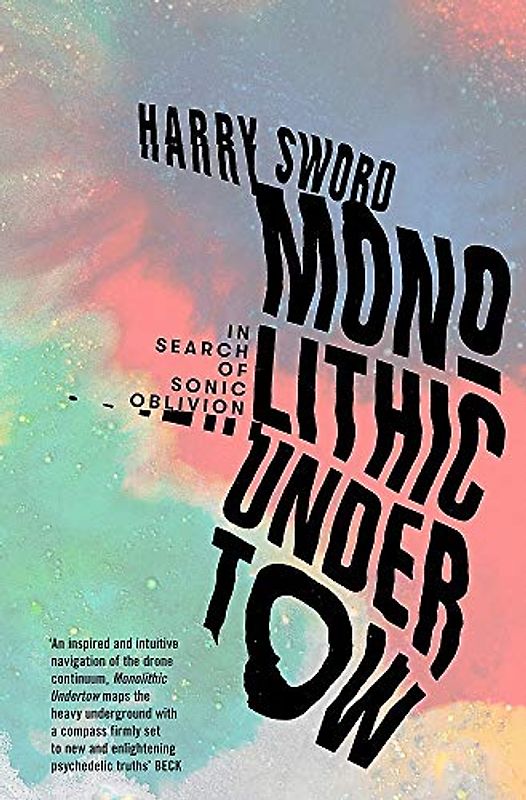 Monolithic Undertow: In Search of Sonic Oblivion