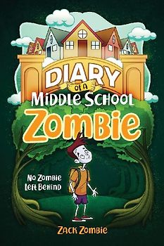 Diary of a Middle School Zombie
