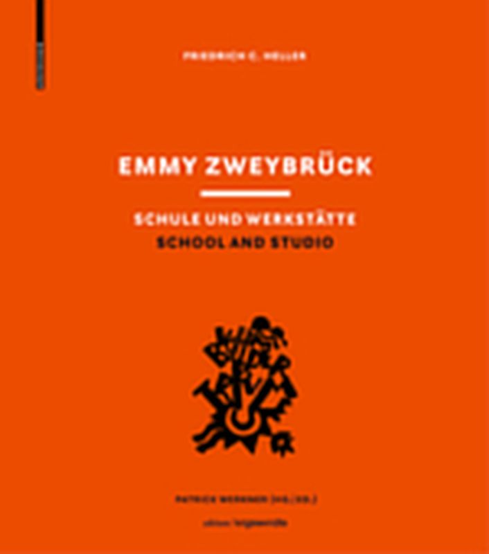 Emmy Zweybrück – Schule und Werkstätte / School and Studio