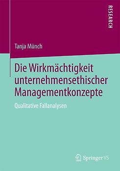 Die Wirkmächtigkeit unternehmensethischer Managementkonzepte