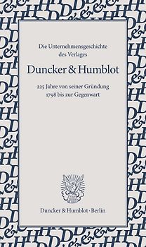 Die Unternehmensgeschichte des Verlages Duncker & Humblot.