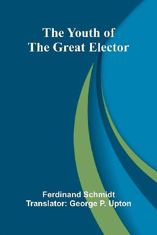 The Youth of the Great Elector