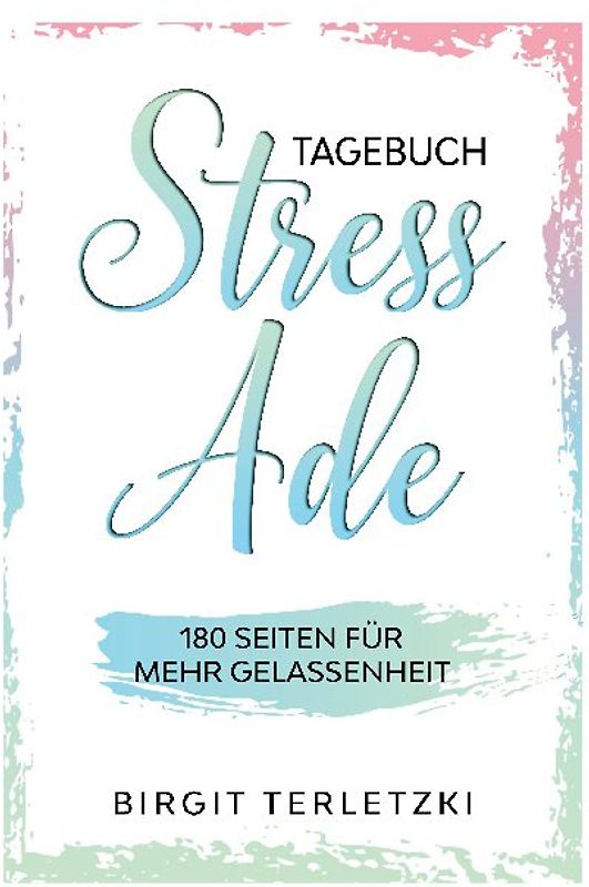 Tagebuch Stress ade