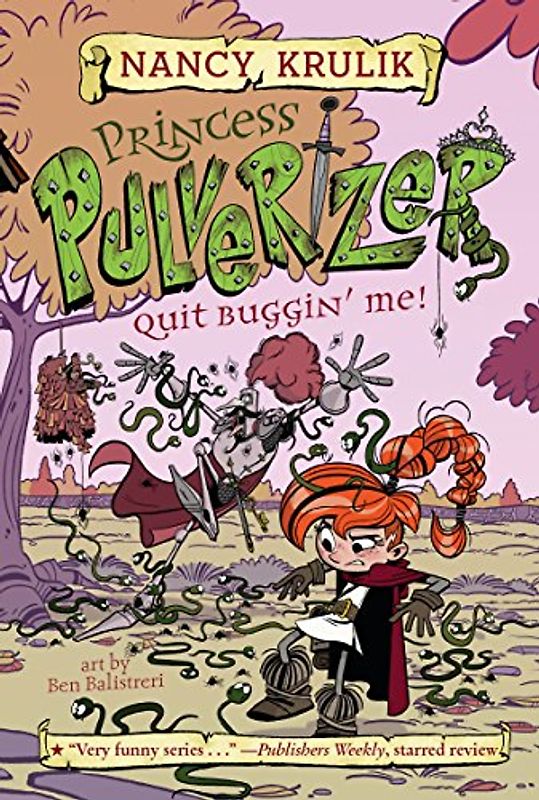 Quit Buggin' Me! #4 (Princess Pulverizer, Band 4)