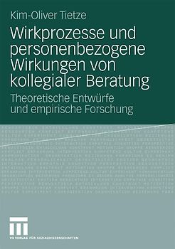 Wirkprozesse und personenbezogene Wirkungen von kollegialer Beratung