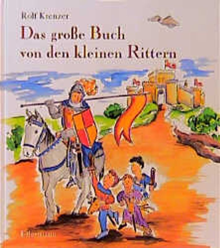 Das grosse Buch von den kleinen Rittern