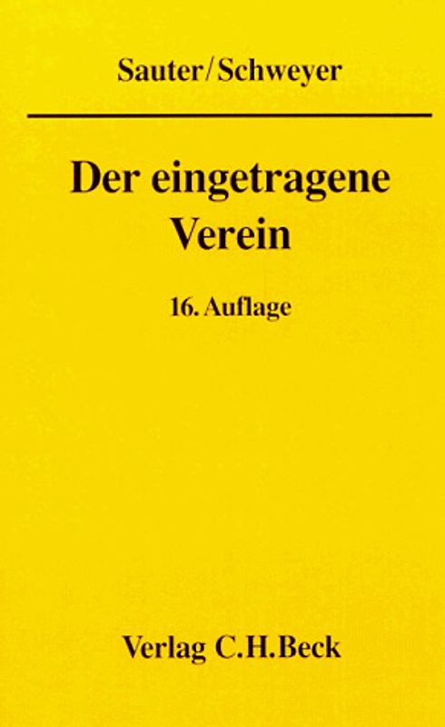 Der eingetragene Verein. Eine gemeinverständliche Erläuterung des Vereinsrechts unter besonderer Berücksichtigung der neuesten Rechtsprechung