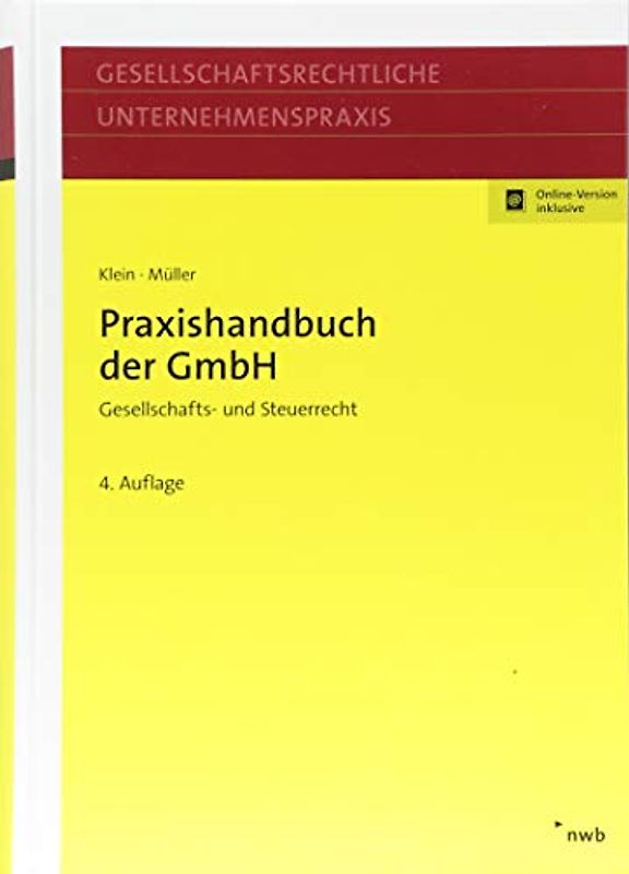 Praxishandbuch der GmbH: Gesellschafts- und Steuerrecht. (Gesellschaftsrechtliche Unternehmenspraxis)