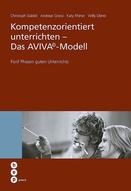 Kompetenzorientiert unterrichten - Das AVIVA©-Modell
