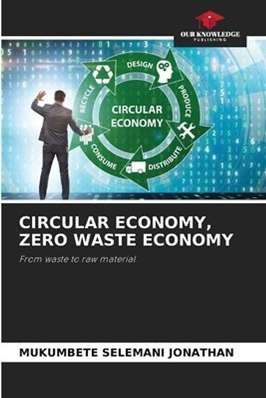 CIRCULAR ECONOMY, ZERO WASTE ECONOMY