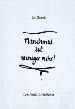 Manchmal ist weniger mehr! Band 1