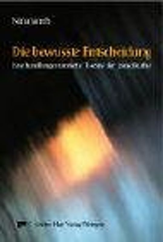 Die bewusste Entscheidung